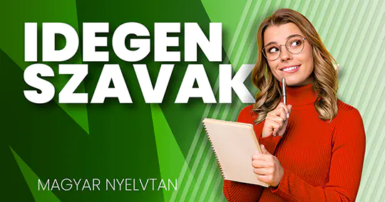 A legtöbbet használt idegen szavak listája: mi a jelentése?