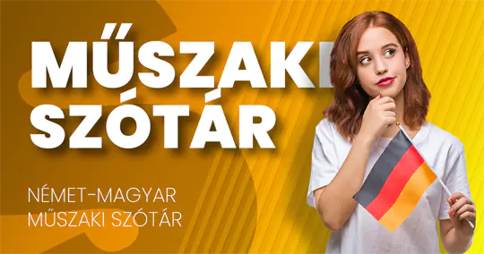 Kinek ajánljuk, és hogyan támogatja a szaknyelvi tudást a Német−magyar műszaki szótár?