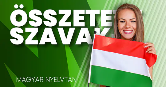 Összetett szavak helyesírása: külön vagy egybe?