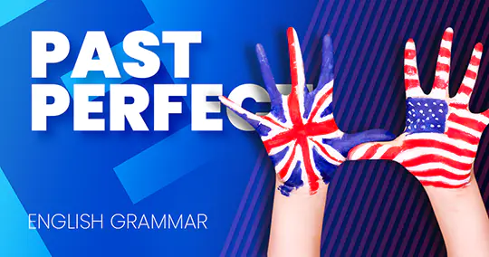 Past perfect, avagy a befejezett múlt idő a gyakorlatban