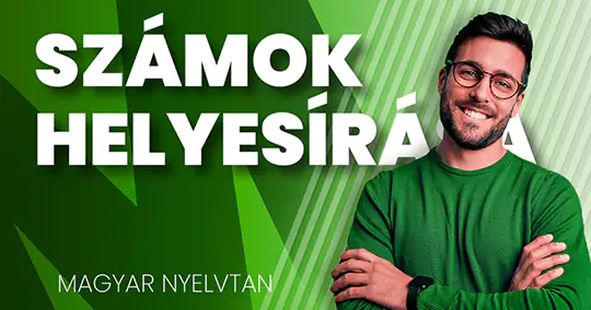 Számok betűvel vagy számmal? – A számok helyesírásának tudnivalói