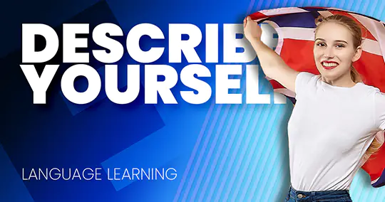 Tulajdonságok angolul: tanuld meg jellemezni magad!